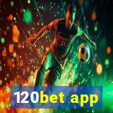 120bet app